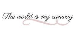 The world is my runway