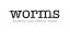 WORMS