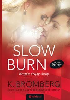 K. Bromberg - "Slow Burn. Kropla drąży skałę"