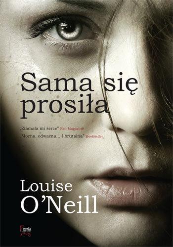 Louise O'Neill "Sama się prosiła"